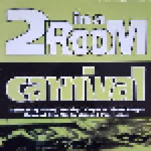 2 In A Room: Carnival - Cover