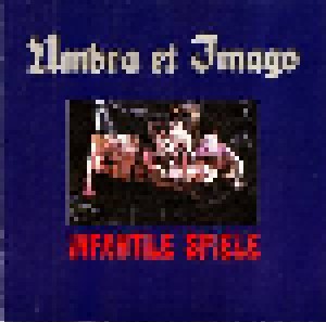 Cover - Umbra Et Imago: Infantile Spiele