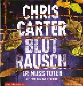 Chris Carter: Blutrausch - Er Muss Töten - Cover