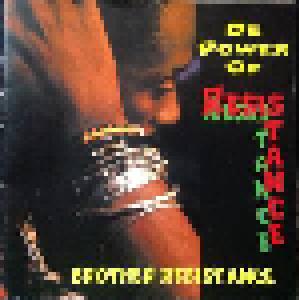 Brother Resistance: De Power Of Resistance - Cover