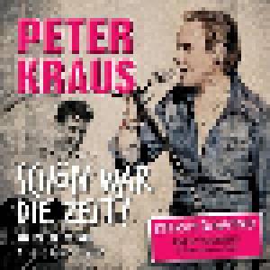 Peter Kraus: Schön War Die Zeit - Die Kulthits Der Wilden 50er & 60er - Cover