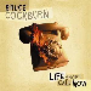 Bruce Cockburn: Life Short Call Now (CD) - Bild 1