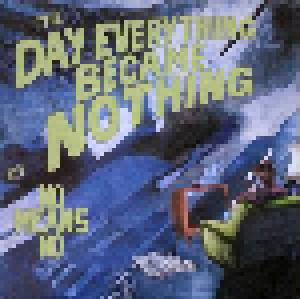 NoMeansNo: Day Everything Became Nothing, The - Cover