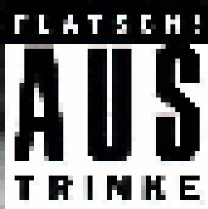Flatsch!: Austrinke (7") - Bild 1