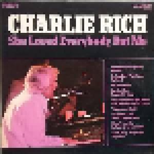 Charlie Rich: She Loved Everybody But Me - Cover