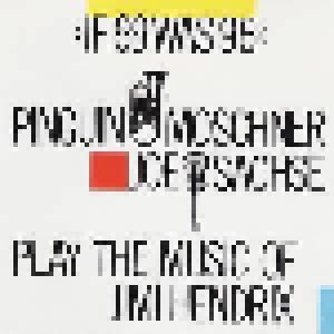 Pinguin Moschner & Joe Sachse: If 69 Was 96 - Play The Music Of Jimi Hendrix - Cover