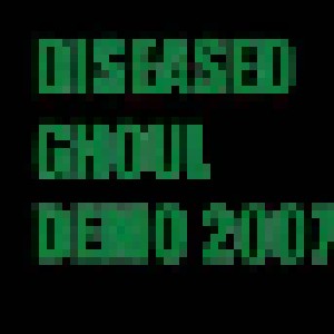 Cover - Diseased Ghoul: Demo 2007