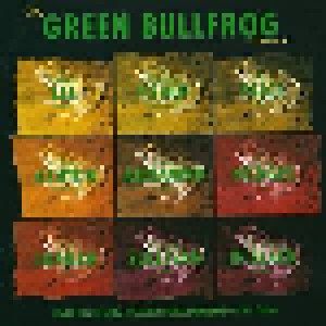 Green Bullfrog: The Green Bullfrog Sessions (CD) - Bild 1