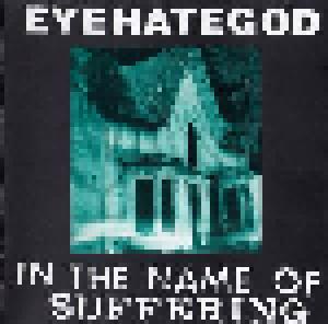 EyeHateGod: In The Name Of Suffering - Cover