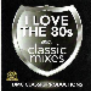 I Love The 80s Classic Mixes Dmc Classic Productions - Cover