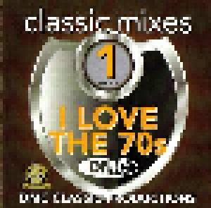 I love the 70s Classic Mixes 1 DMC Classic Productions - Cover