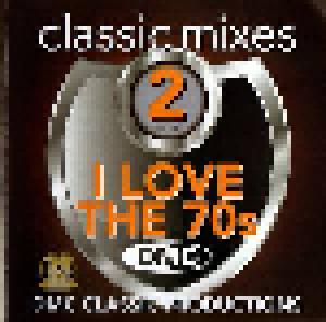 I love the 70s Classic Mixes 2 DMC Classic Productions - Cover