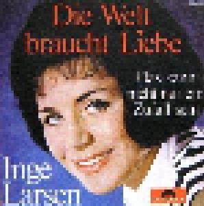 Inge Larsen: Welt Braucht Liebe, Die - Cover