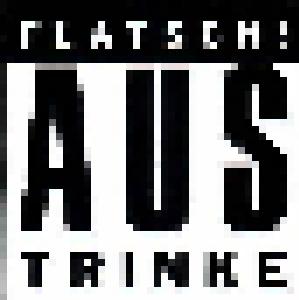 Flatsch!: Austrinke - Cover