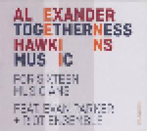 Alexander Hawkins Feat. Evan Parker + Riot Ensemble: Togetherness Music (For Sixteen Musicians) - Cover