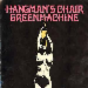 Hangman's Chair, Greenmachine: Hangman´s Chair/Greenmachine - Cover