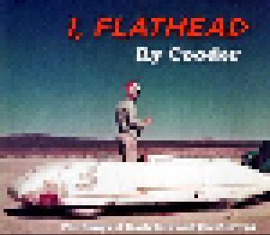 Ry Cooder: I, Flathead (CD) - Bild 1