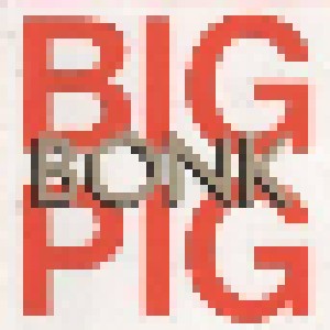 Big Pig: Bonk (CD) - Bild 1