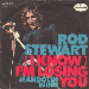 Rod Stewart: (I Know) I'm Losing You (7") - Bild 1