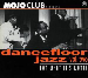 Mojo Club Presents Dancefloor Jazz Vol. 02 - For What It's Worth - Cover