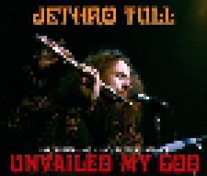 Jethro Tull: Unvailed My God - Cover