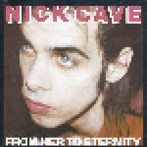 Cover - Nick Cave And The Bad Seeds: From Her To Eternity