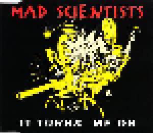 Mad Scientists: It Turns Me On - Cover