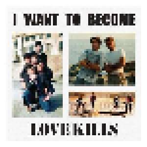 Love Kills: I Want To Become - Cover