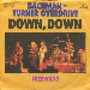 Bachman-Turner Overdrive: Down Down (7") - Bild 1