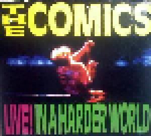 The Comics: Live! In A Harder World - Cover