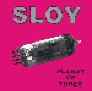 Cover - Sloy: Planet Of Tubes