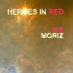Ike Moriz: Heroes In Red - Cover