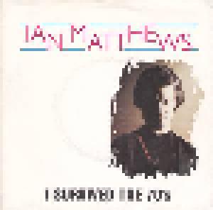 Ian Matthews: I Survived The 70´S - Cover