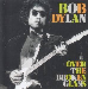 Bob Dylan: Over The Broken Glass - Cover