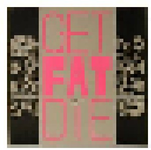 2BAD: Get Fat And Die (LP) - Bild 1