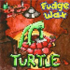 Fudge Wax: Turtle - Cover