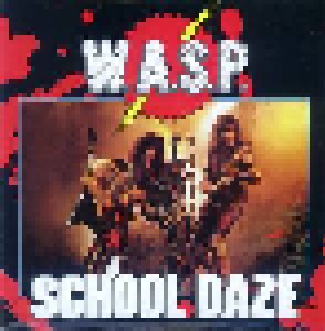 W.A.S.P.: School Daze (7") - Bild 1