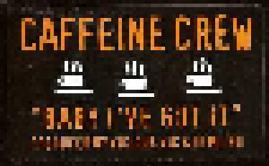 The Caffeine Crew: Baby I've Got It (12") - Bild 3