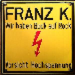 Franz K.: Wir Haben Bock Auf Rock - Cover