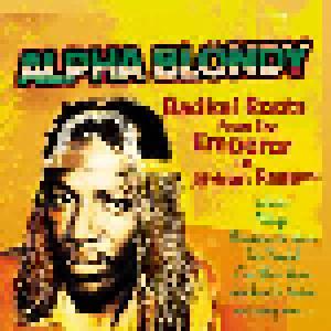 Alpha Blondy: Radical Roots From The Emperor Of African Reggae - Cover