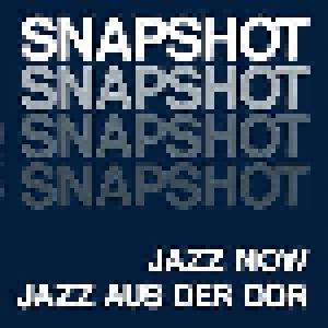 Snapshot - Jazz Now - Jazz Aus Der DDR - Cover
