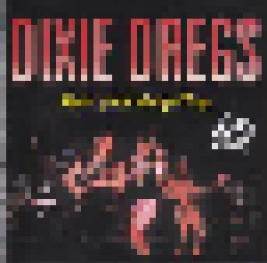 Dixie Dregs: Night Of The Living Dregs (CD) - Bild 1