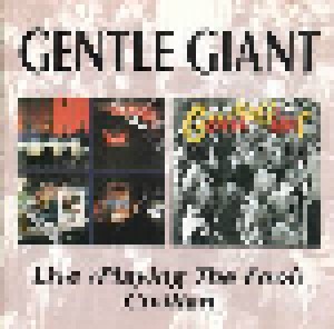 Cover - Gentle Giant: Live (Playing The Fool) / Civilian