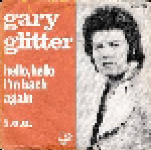 Gary Glitter: Hello, Hello (I'm Back Again) (7") - Bild 1
