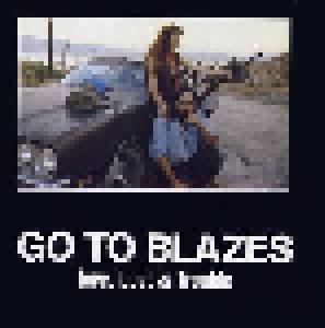 Go To Blazes: Love, Lust & Trouble - Cover