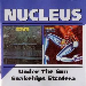 Nucleus: Under The Sun / Snakehips Etcetera (2-CD) - Bild 1
