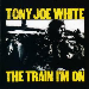 Tony Joe White: Train I'm On, The - Cover