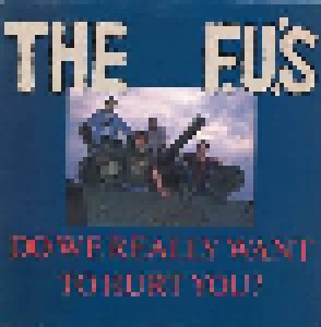 The F.U.'s: Do We Really Want To Hurt You? (LP) - Bild 1