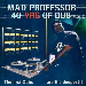 Mad Professor: 40 Yrs Of Dub Part 2: The First Dubs Are The Deepest!! - Cover
