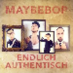Maybebop: Endlich Authentisch! (CD) - Bild 1